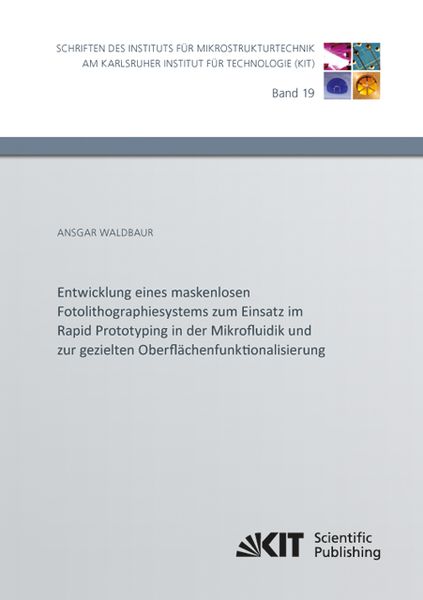 Produktbild: Entwicklung eines maskenlosen Fotolithographiesystems zum Einsatz im Rapid Prototyping in der Mikrofluidik und zur gezielten Oberfl&auml;chenfunktionalisie