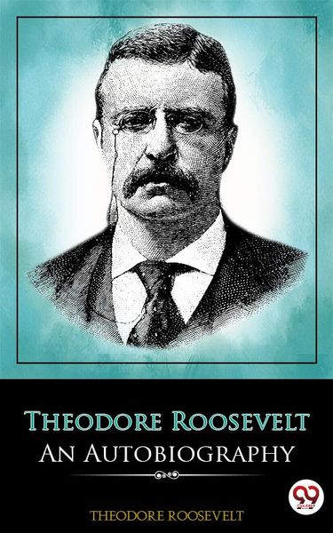 Produktbild: Theodore Roosevelt: An Autobiography