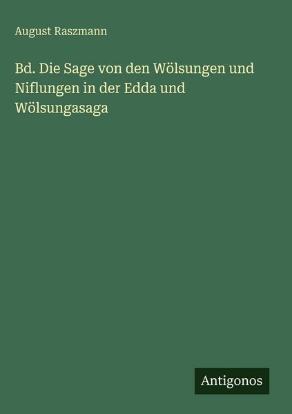 Produktbild: Bd. Die Sage von den W&ouml;lsungen und Niflungen in der Edda und W&ouml;lsungasaga