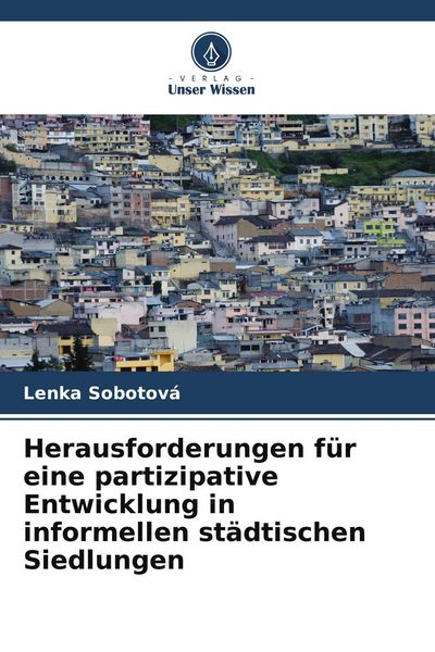 Produktbild: Herausforderungen f&uuml;r eine partizipative Entwicklung in informellen st&auml;dtischen Siedlungen