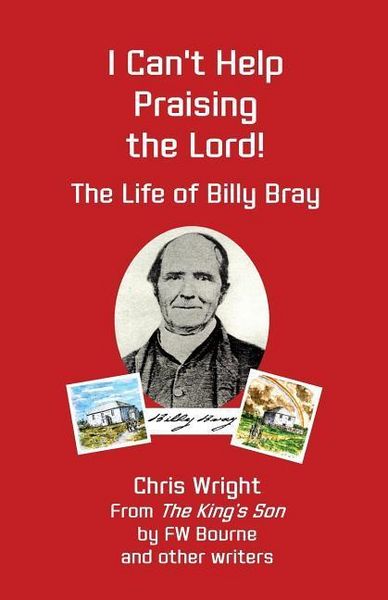 Produktbild: I Can't Help Praising the Lord: The Life of Billy Bray