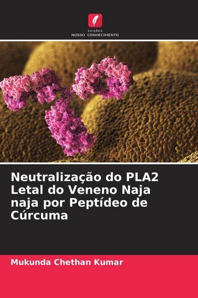 Produktbild: Neutraliza&ccedil;&atilde;o do PLA2 Letal do Veneno Naja naja por Pept&iacute;deo de C&uacute;rcuma