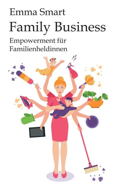 Produktbild: Family Business - Empowerment f&uuml;r Familienheldinnen