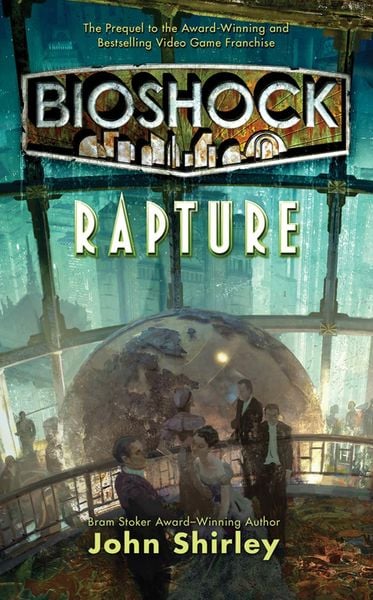 BioShock: Rapture, Taschenbuch von John Shirley, Macmillan USA, 9780765367358
