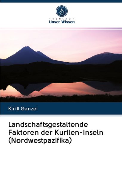 Produktbild: Landschaftsgestaltende Faktoren der Kurilen-Inseln (Nordwestpazifika)