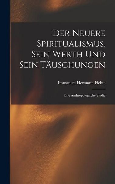 Produktbild: Der Neuere Spiritualismus, Sein Werth Und Sein T&auml;uschungen