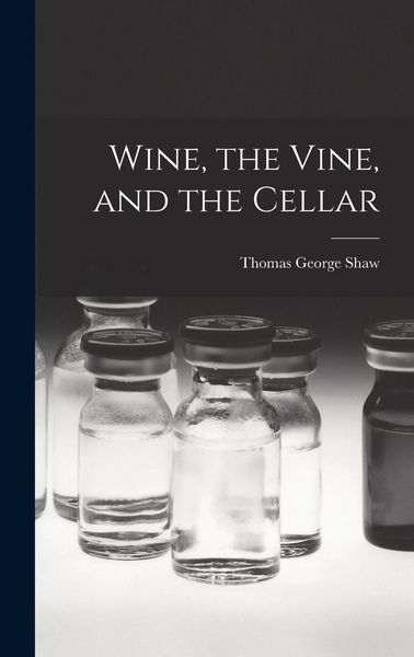 Produktbild: Wine, the Vine, and the Cellar