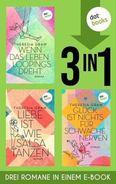 Produktbild: Gl&uuml;ck ist nichts f&uuml;r schwache Nerven, Liebe ist wie Salsa tanzen & Wenn das Leben ....