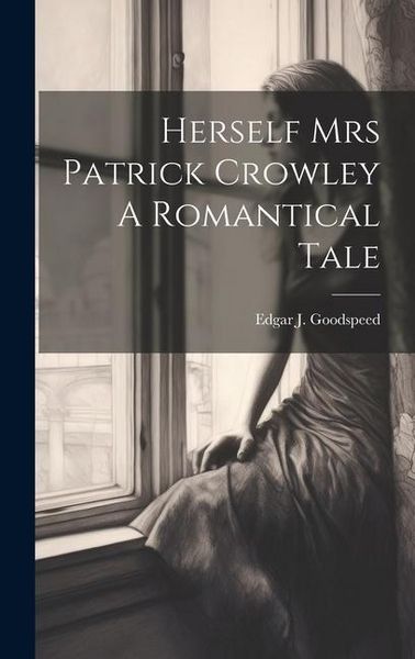 Produktbild: Herself Mrs Patrick Crowley A Romantical Tale