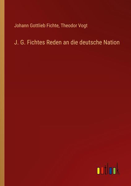 Produktbild: J. G. Fichtes Reden an die deutsche Nation