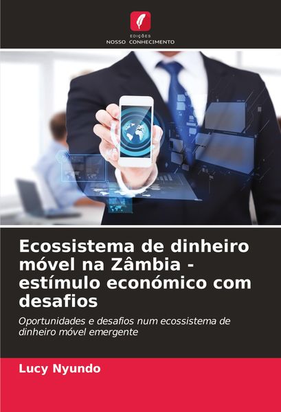 Produktbild: Ecossistema de dinheiro m&oacute;vel na Z&acirc;mbia - est&iacute;mulo econ&oacute;mico com desafios