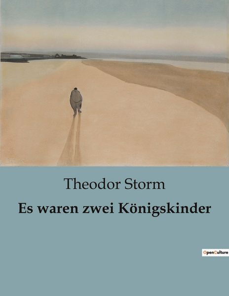 Es waren zwei Königskinder, Taschenbuch von Theodor Storm, BoD - Books on Demand, 9791041900008