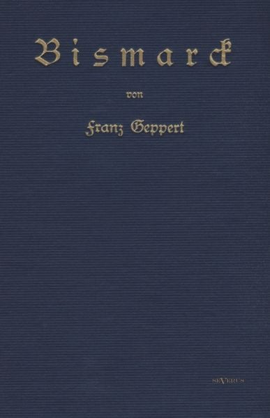 Produktbild: Geppert, F: Bismarck. Eine Biographie