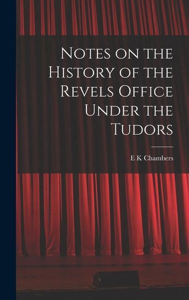 Produktbild: Notes on the History of the Revels Office Under the Tudors