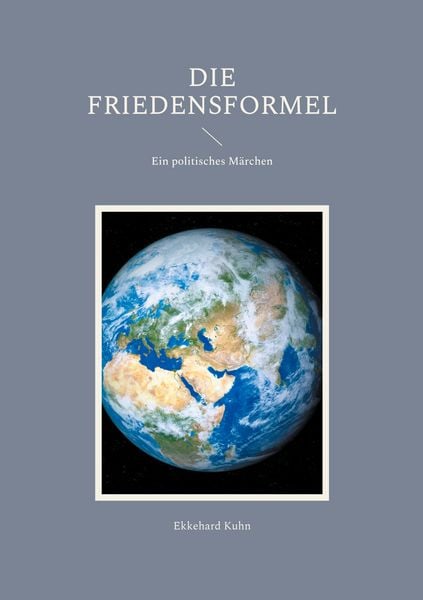 Die Friedensformel, Taschenbuch von Ekkehard Kuhn, BoD – Books on Demand, 9783754342169