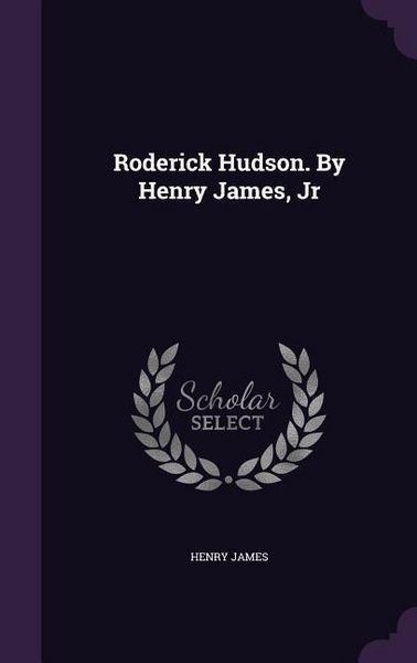 Produktbild: Roderick Hudson. By Henry James, Jr
