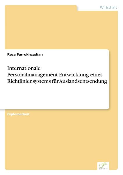 Produktbild: Internationale Personalmanagement-Entwicklung eines Richtliniensystems f&uuml;r Auslandsentsendung
