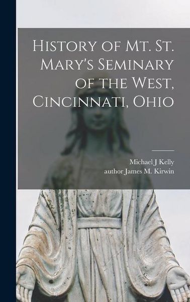 Produktbild: History of Mt. St. Mary's Seminary of the West, Cincinnati, Ohio
