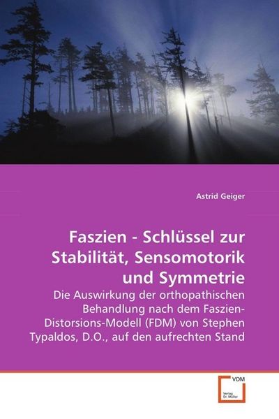 Produktbild: Geiger, A: Faszien - Schl&uuml;ssel zur Stabilit&auml;t, Sensomotorik