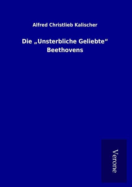 Die ¿Unsterbliche Geliebte¿ Beethovens