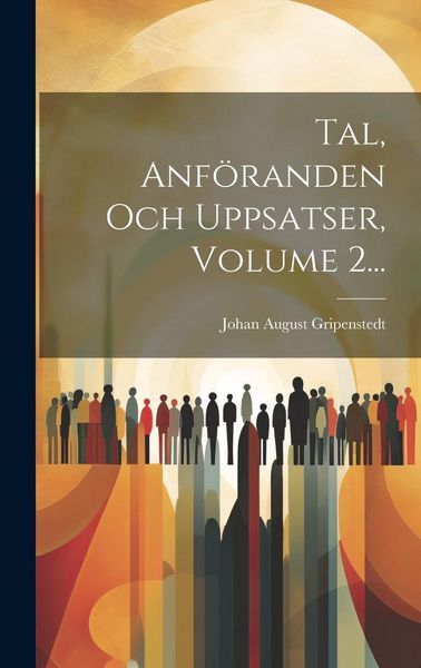Produktbild: Tal, Anf&ouml;randen Och Uppsatser, Volume 2...