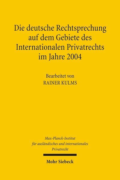 Produktbild: Die deutsche Rechtsprechung auf dem Gebiete des Internationalen Privatrechts im Jahre 2004