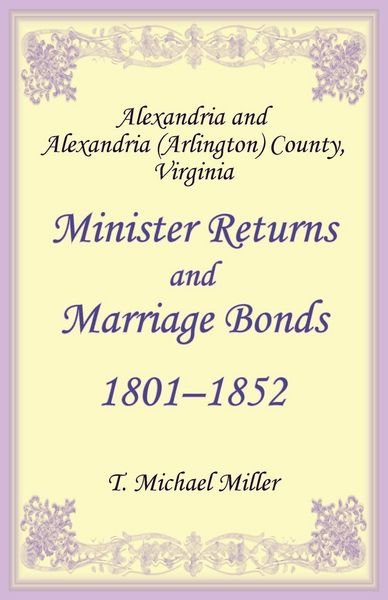 Produktbild: Alexandria and Alexandria (Arlington) County, Virginia Minister Returns and Marriage Bonds 1801-1852