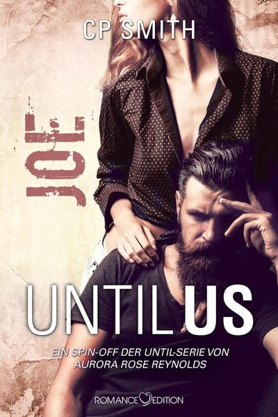 Until Us: Joe, Taschenbuch von CP Smith, Romance Edition, 978-3-903413-61-0