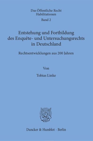 Produktbild: Entstehung und Fortbildung des Enqu&ecirc;te- und Untersuchungsrechts in Deutschland.