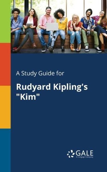 A Study Guide for Rudyard Kipling's 'Kim'