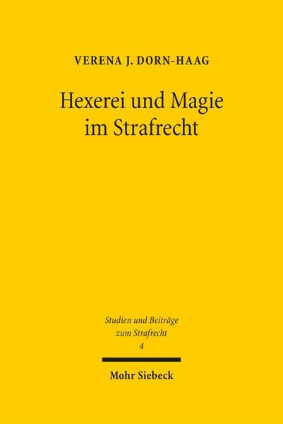 Hexerei und Magie im Strafrecht, Gebundene Ausgabe von Verena J. Dorn-Haag, Mohr Siebeck, 9783161543067