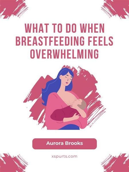 Produktbild: What to Do When Breastfeeding Feels Overwhelming