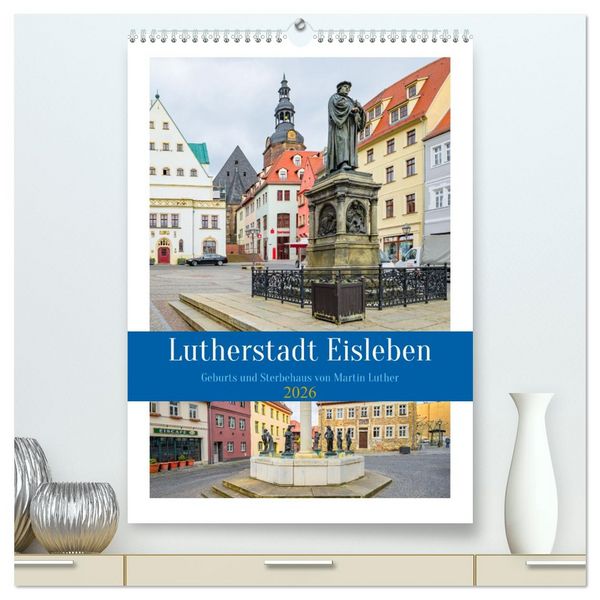Produktbild: Lutherstadt Eisleben (hochwertiger Premium Wandkalender 2026 DIN A2 hoch), Kunstdruck in Hochglanz
