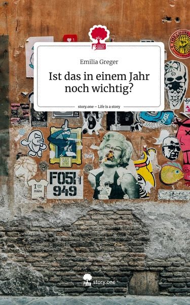 Produktbild: Ist das in einem Jahr noch wichtig?. Life is a Story - story.one