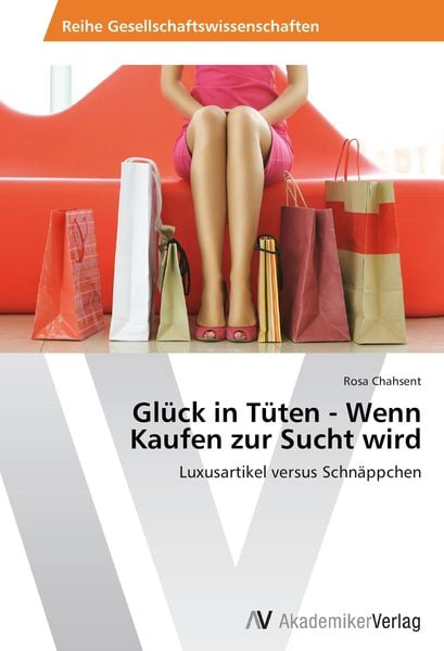 Produktbild: Gl&uuml;ck in T&uuml;ten - Wenn Kaufen zur Sucht wird