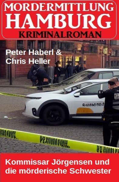 Produktbild: Kommissar J&ouml;rgensen und die m&ouml;rderische Schwester: Morderermittlung Hamburg Kriminalroman