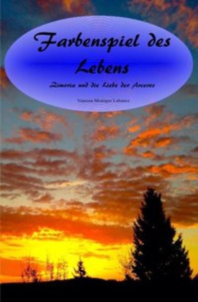 Farbenspiel des Lebens, Taschenbuch von Vanessa Labancz, Epubli, 9783746710570