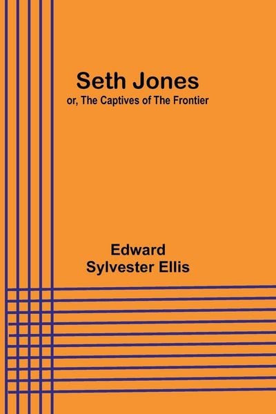 Produktbild: Seth Jones; or, The Captives of the Frontier