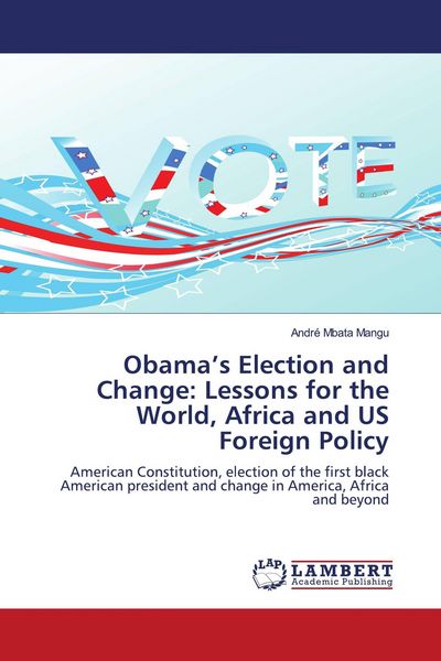Produktbild: Obama's Election and Change: Lessons for the World, Africa and US Foreign Policy