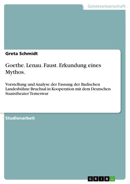 Goethe. Lenau. Faust. Erkundung eines Mythos.