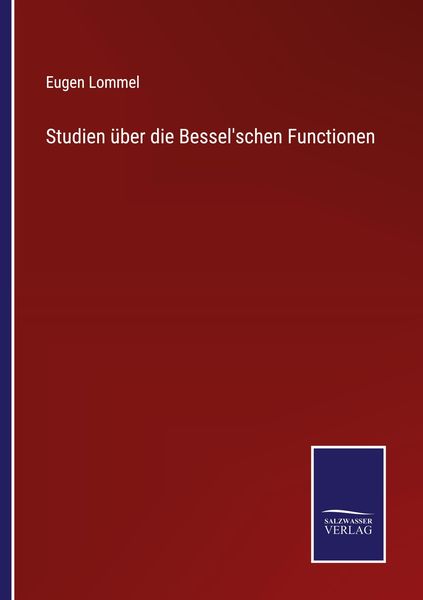 Studien über die Bessel'schen Functionen, Taschenbuch von Eugen Lommel, Outlook, 9783375062682