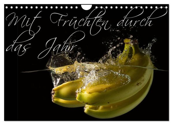 Mit Früchten durch das Jahr (Wandkalender 2024 DIN A4 quer), CALVENDO Monatskalender