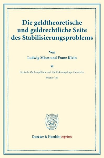 Die geldtheoretische und geldrechtliche Seite des Stabilisierungsproblems., Taschenbuch von Ludwig Mises , Franz Klein, Duncker & Humblot,