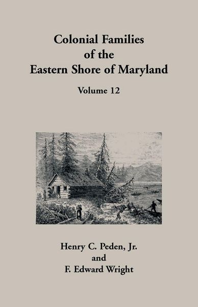 Produktbild: Colonial Families of the Eastern Shore of Maryland, Volume 12