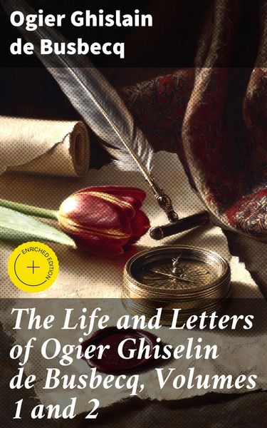 Produktbild: The Life and Letters of Ogier Ghiselin de Busbecq, Volumes 1 and 2