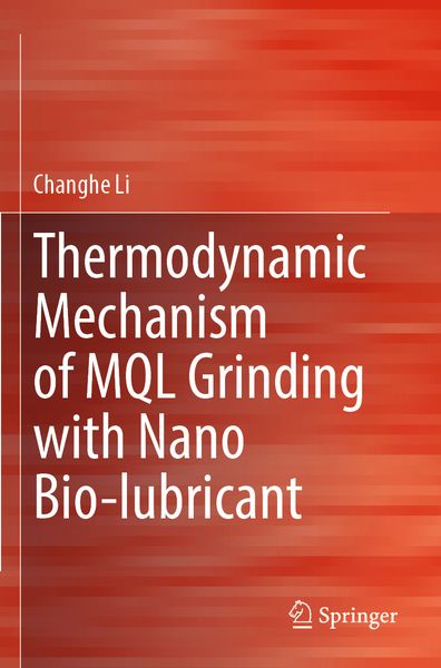 Produktbild: Thermodynamic Mechanism of MQL Grinding with Nano Bio-lubricant