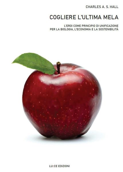 Produktbild: Cogliere l'ultima mela. L'eroi come principio di unificazione per la biologia, l'economia e la sostenibilit&agrave;