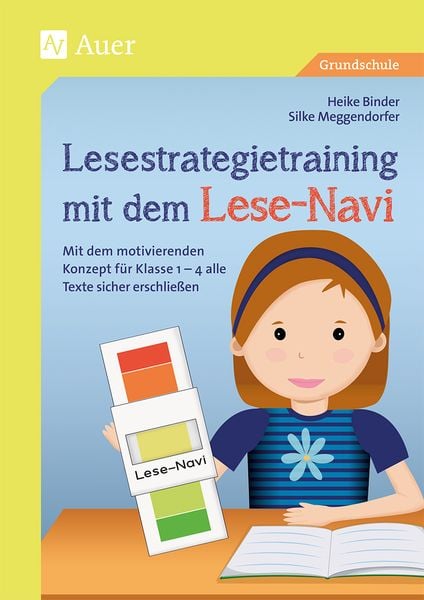 Lesestrategietraining mit dem Lese-Navi, Geheftet von Heike Binder,Silke Meggendorfer, Auer Verlag in der AAP Lehrerwelt GmbH, 978-3-403-08090-9