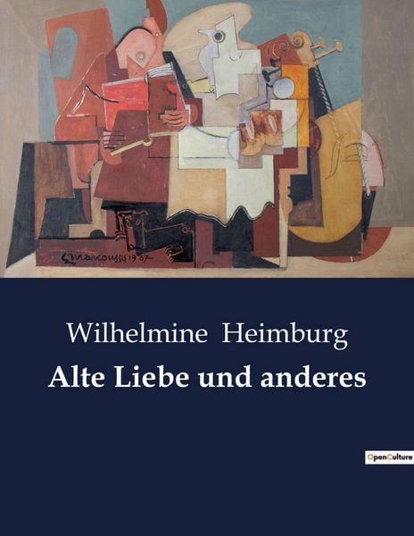 Alte Liebe und anderes, Taschenbuch von Wilhelmine Heimburg, BoD - Books on Demand, 9791041901005
