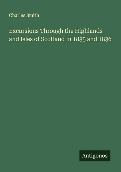Produktbild: Excursions Through the Highlands and Isles of Scotland in 1835 and 1836